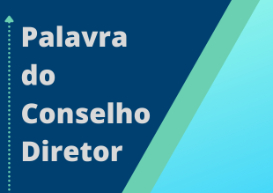 Palavra do Conselho Diretor apresenta os vice-presidentes de Administração e Finanças e Desenvolvimento Regional