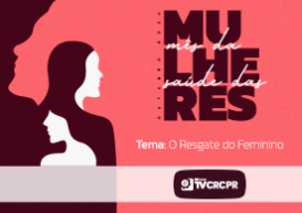 Outubro Rosa: Nesta sexta (22/10), CRCPR lança nova palestra sobre Resgate do Feminino